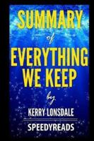 Summary of Everything We Keep by Kerry Lonsdale - Finish Entire Novel in 15 Minutes