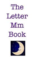 The Letter Mm Book