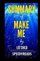 Summary of Make Me by Lee Child- Finish Entire Novel in 15 Minutes