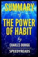 Summary of The Power of Habit by Charles Duhigg - Finish Entire Book in 15 Minutes