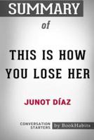 Summary of This Is How You Lose Her by Junot Díaz: Conversation Starters