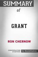 Summary of Grant by Ron Chernow: Conversation Starters