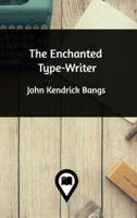 The Enchanted Type-Writer