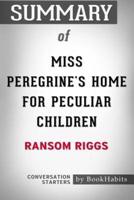 Summary of Miss Peregrine's Home for Peculiar Children by Ransom Riggs: Conversation Starters
