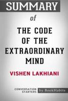 Summary of The Code of the Extraordinary Mind by Vishen Lakhiani