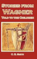 Stories from Wagner Told to the Children