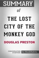 Summary of The Lost City of the Monkey God by Douglas Preston   Conversation Starters
