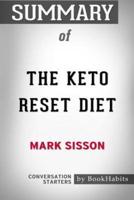 Summary of The Keto Reset Diet: Reboot Your Metabolism in 21 Days and Burn Fat Forever   Conversation Starters