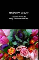 Unknown Beauty: Assorted Poems