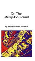 On The Merry-Go-Round: Selected Poems