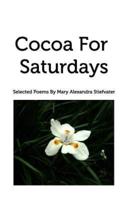 Cocoa For Saturdays: Selected Poems