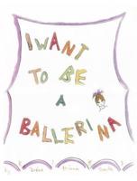 I Want To Be A Ballerina