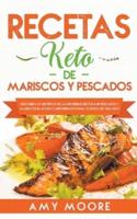 Recetas Keto de Mariscos y Pescados:  Descubre los secretos de las recetas de pescados y mariscos bajos en carbohidratos increíbles para tu estilo de vida Keto
