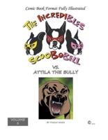 The Incredible Scoobobell vs. Attila the Bully
