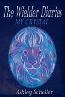 The Wielder Diaries: My Crystal
