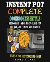 Instant Pot Complete Cookbook Essentials