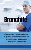Bronchite     Connaissez vos symptômes et quand demander l'aide d'un professionnel maintenant Ce qui peut être mortel