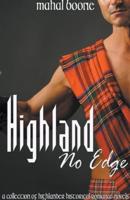 Highland No Edge:  A Collection of Highlander Historical Romance Novels