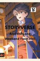 Storyverse and the Long Weekend From Hell