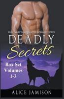 Deadly Secrets Box Set Volumes 1 - 3 Billionaire Shape-Shifter Romance Series