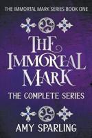 The Immortal Mark: The Complete Series
