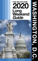 Washington, D.C. - The Delaplaine 2020 Long Weekend Guide