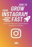 How to Grow Your Instagram (FAST)