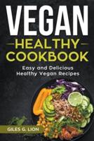 Vegan Healthy Cookbook: Easy and Delicious Healthy Vegan Recipes