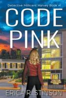 Code Pink(NYPD Detective Millicent Harvey #1)