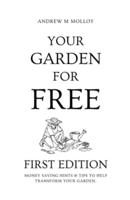 Your Garden for Free. First Edition.
