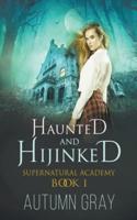 Haunted and Hijinked