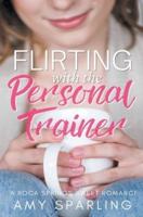 Flirting with the Personal Trainer