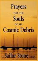 Prayers for the Souls of all Cosmic Debris