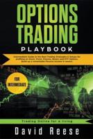 Options Trading Playbook Intermediate Guide to the Best Trading Strategies & Setups for Profiting in Stocks, Forex, Futures, Binary, and ETF Options