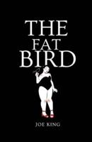 The Fat Bird