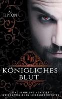 Königliches Blut: Eine Sammlung von vier übernatürlichen Liebesgeschichten