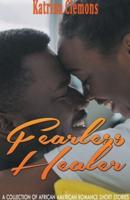 Fearless Healer:  A Collection of African American Romance Short Stories