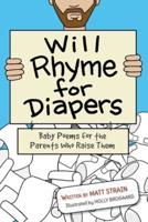 Will Rhyme for Diapers:  Baby Poems for the Parents Who Raise Them