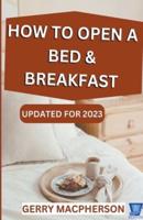 How to Open & Operate a Bed & Breakfast