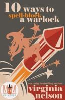 10 Ways to Spellblock a Warlock: Magic and Mayhem Universe