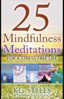 25 Mindfulness Meditations for a Stress Free Life