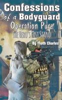 Confessions of a Bodyguard: Operation Pure, The Hero's Last Stand
