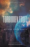 Forbidden Fruit: Escape From Earth