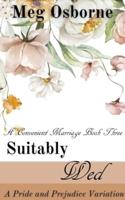 Suitably Wed: A Pride and Prejudice Variation