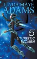 5 Futuristic Women