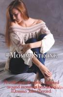 #MommaStrong
