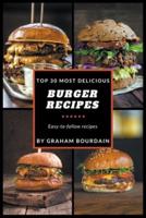 Top 30 Most Delicious Burger Recipes