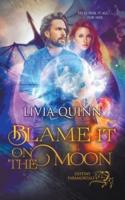 Blame It on the Moon (Paranormal Urban Fantasy)