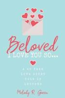 Beloved, I Love You So...