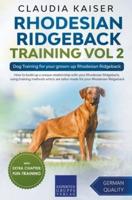 Rhodesian Ridgeback Training Vol 2 &#8211; Dog Training for your grown-up Rhodesian Ridgeback